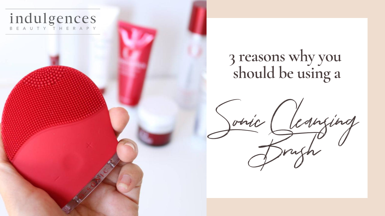 3 REASONS WHY YOU SHOULD BE USING A SONIC CLEANSING BRUSH